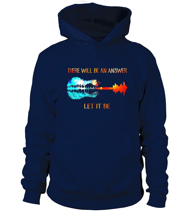 There will be an answer Let it be Hoodie Unisex