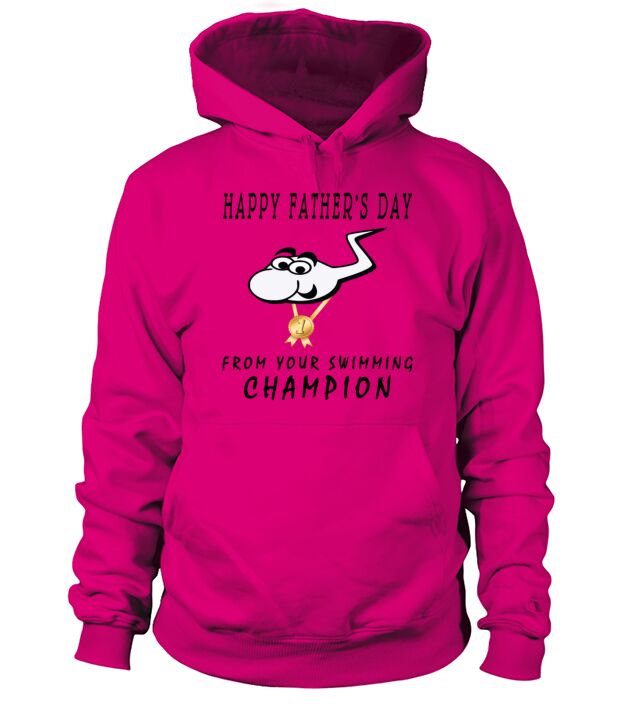 Happy Fathers Day From Your Swimming Champion Men's Hoodie