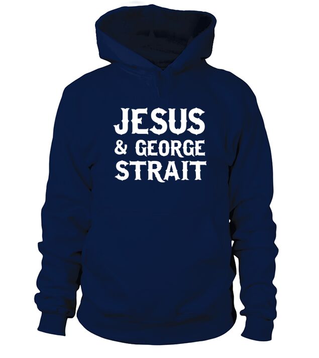 JESUS AND GEORGE STRAIT Hoodie Unisex