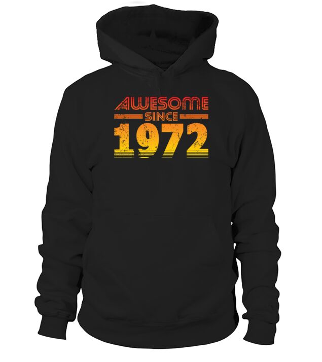 50th Birthday Awesome Since 1972 Hoodie Unisex
