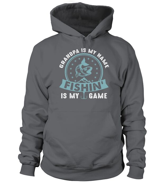 Grandpa Is My Name Fishing Is My Game Men's Hoodie