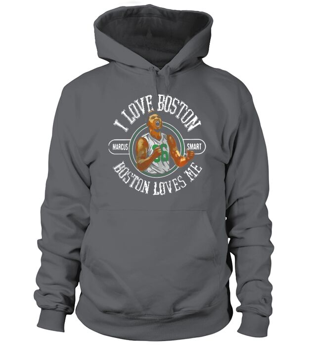 Marcus Smart I love boston boston loves me Hoodie Unisex