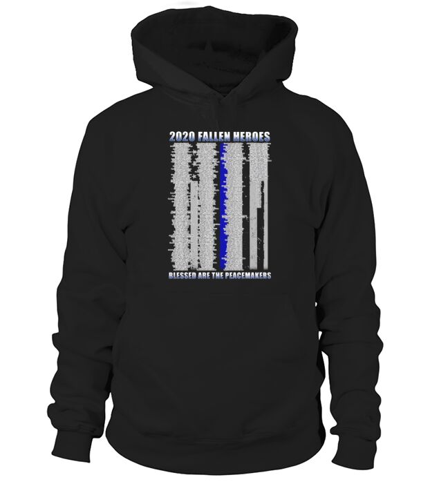Police 2020 fallen heroes blessed are the peacemakers Hoodie Unisex
