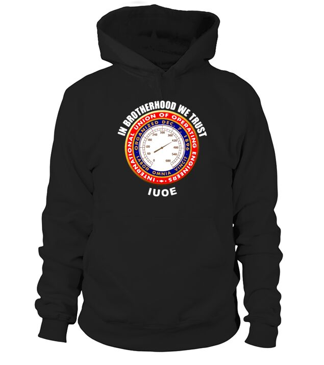 In brotherhood we trust iuoe international union of operating engineers logo - Unisex Long Sleeve Hoodie Unisex