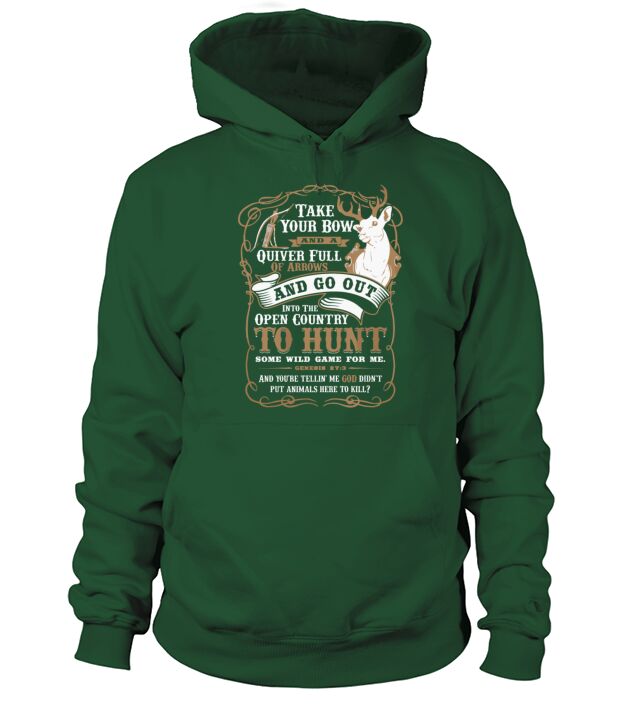 Deer hunting - Take your bow and a quiver t - shir Men's Hoodie