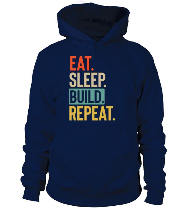 Eat Sleep build Repeat retro vintage colors Hoodie Unisex