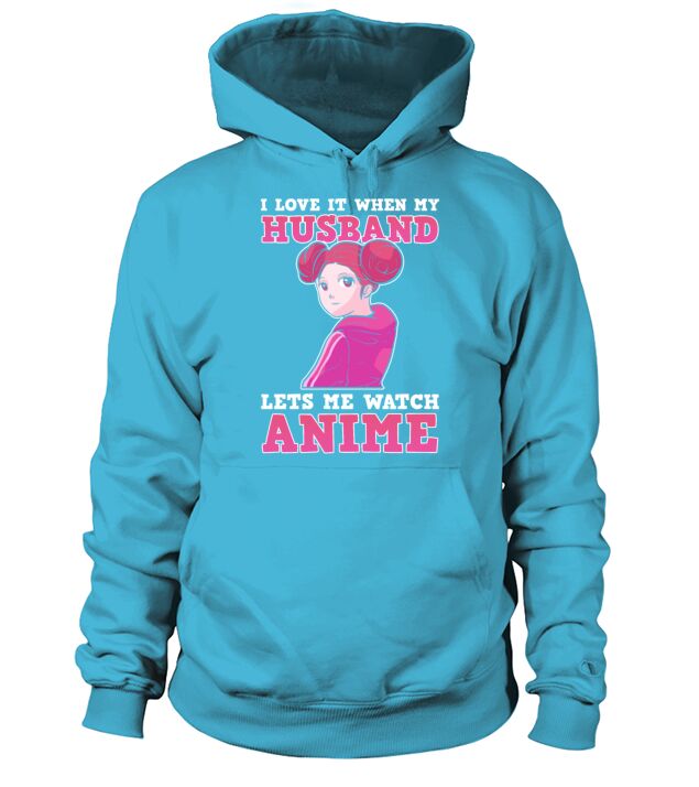 I Love It When My Husband Lets Me Watch Anime Men's Hoodie