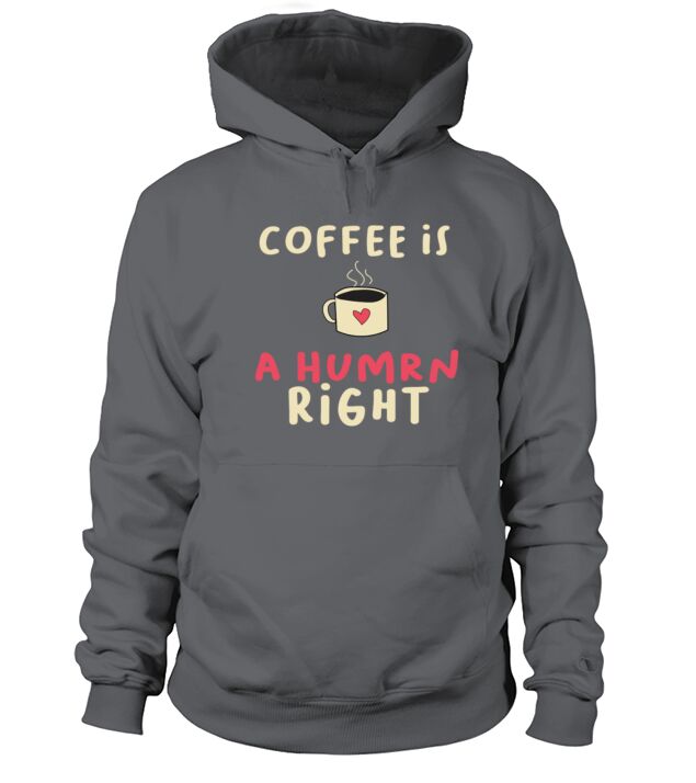 coffee is a human right Men's Hoodie