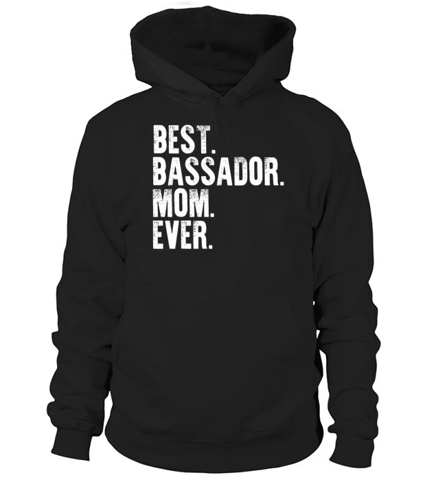 Best Bassador Mom Ever Funny Vintage Dog Mother Da Hoodie Unisex
