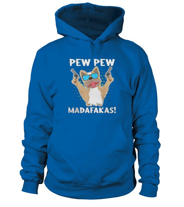 Pew Pew Madafakas Shooting Cute French Bulldog Hoodie Unisex