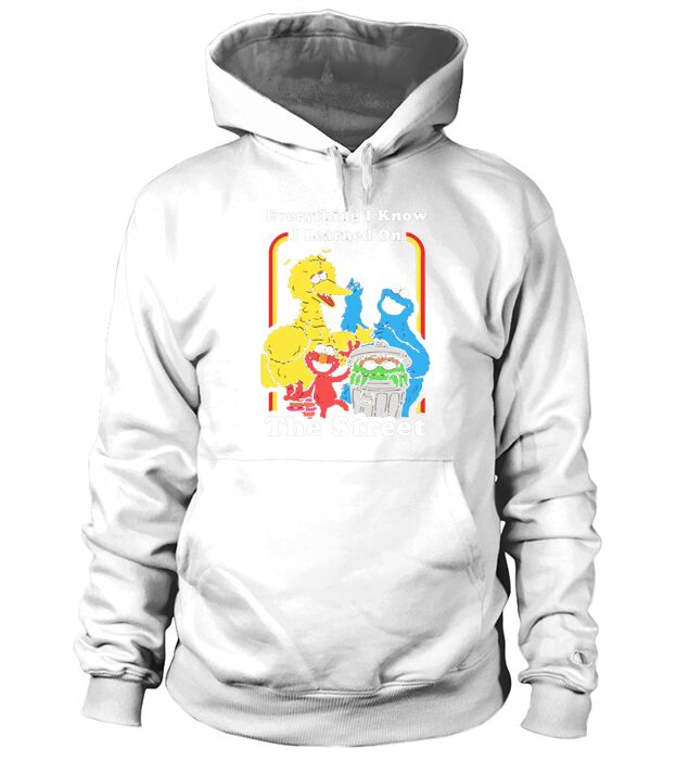 Sesame Street Everything I Know I Learned On The Streets Hoodie Unisex