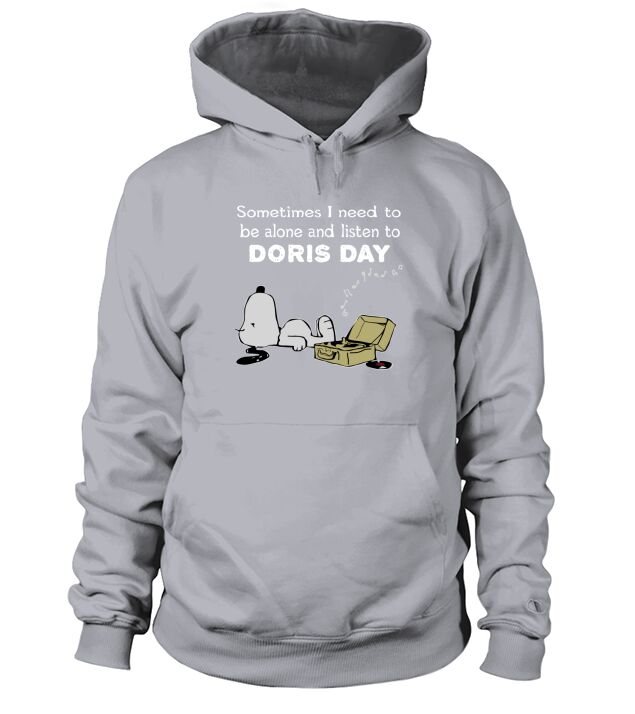 Sometimes I need to be alone and listen to Doris Day Hoodie Unisex