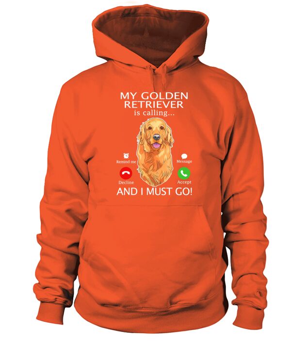 My Golden Retriever Is Calling And I Must Go Hoodie Unisex