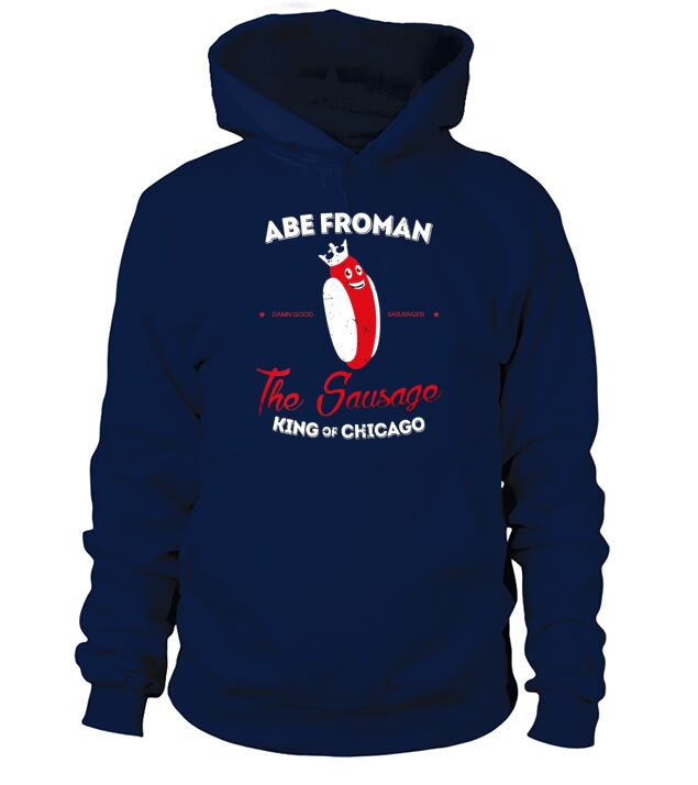 ABE FROMAN the sausage Tshirt Hoodie Unisex
