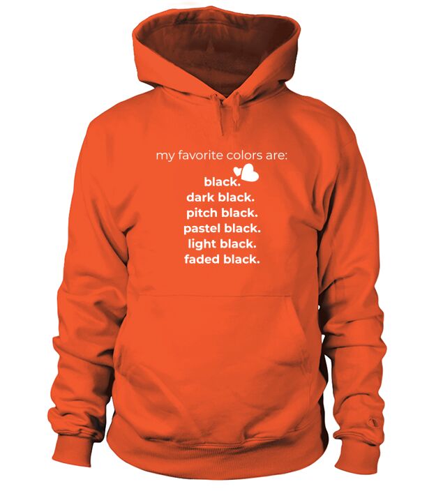 My Favorite Colors are Black Funny Hoodie Unisex