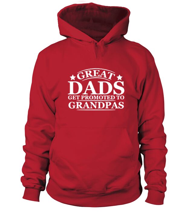 Great Dads Get Promoted to Grandpas Hoodie Unisex