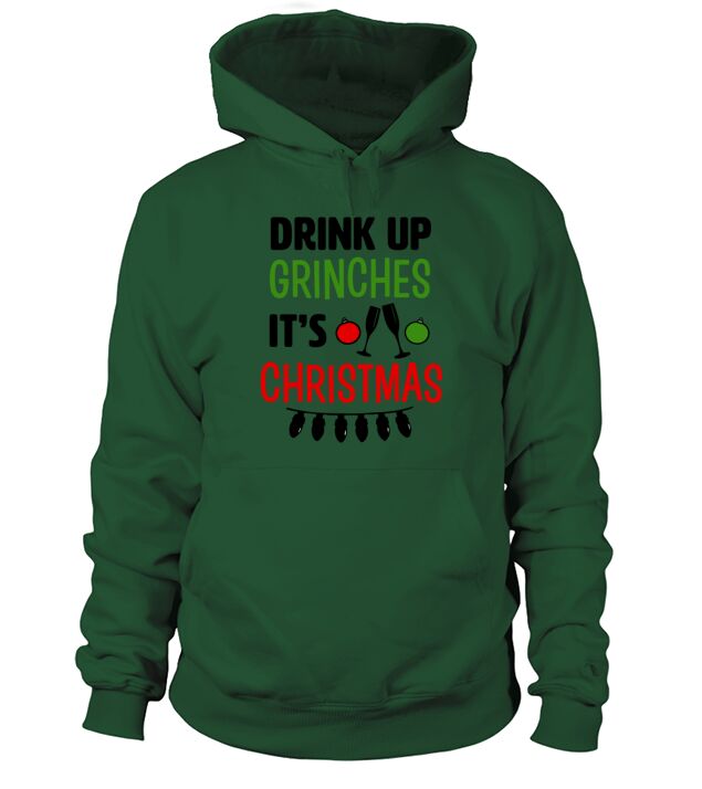 Drink Up Grinches Its Christmas funny shirt Men's Hoodie