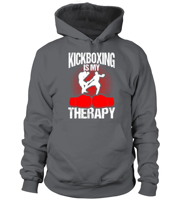Kickboxing Is My Therapy Kickboxer Martial Arts Hoodie Unisex