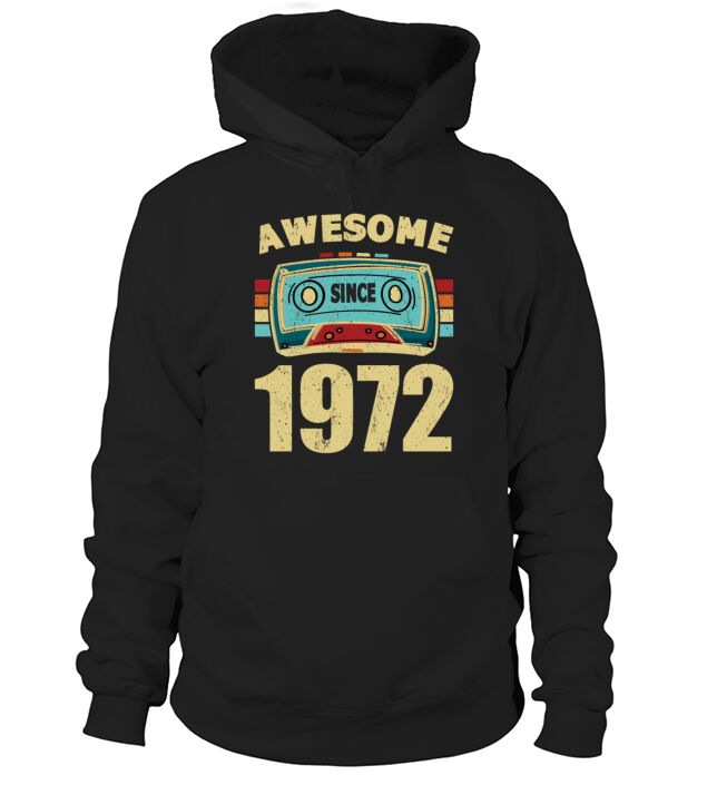 50th Birthday Awesome Since 1972 Hoodie Unisex