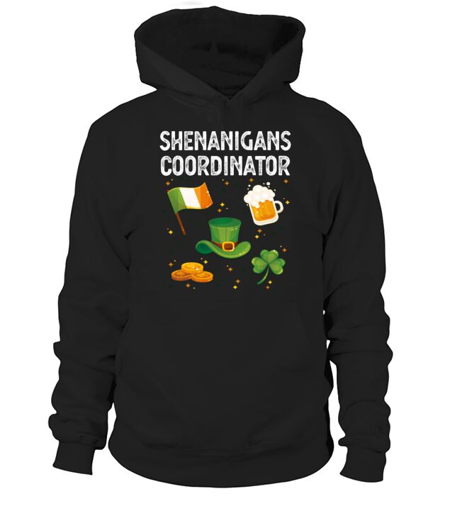 Shenanigans Coordinator Irish St Patricks Da Hoodie Unisex