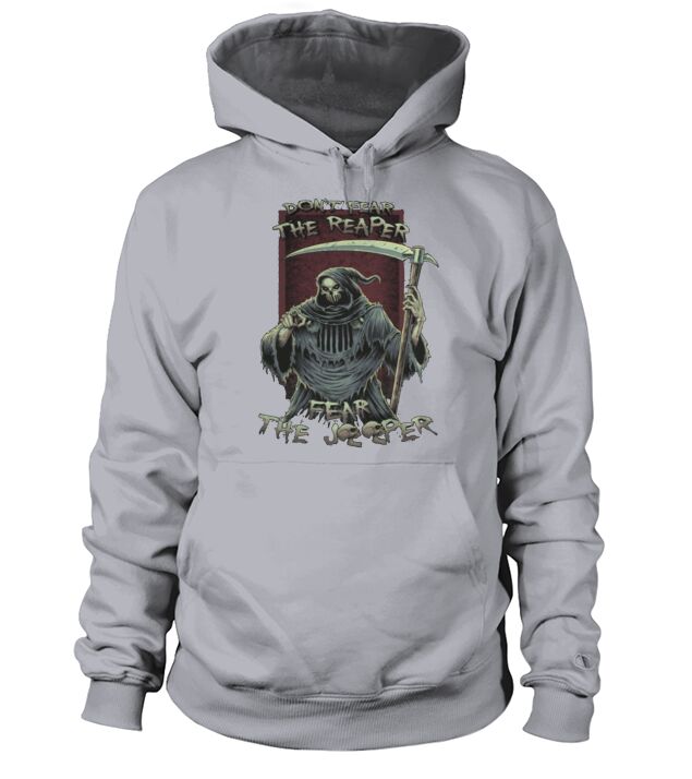 DONT FEAR THE REAPER FEAR THE JEEPER Hoodie Unisex