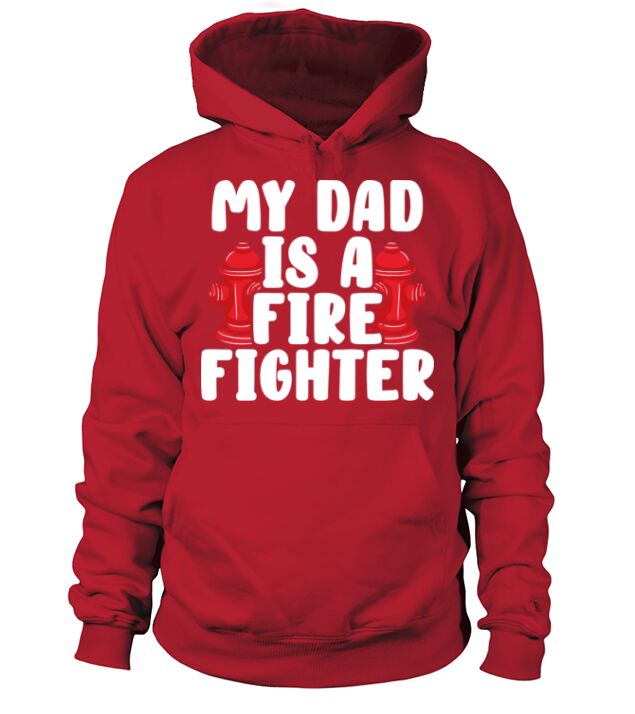 Kids Fireman Gifts For Boys Girls My Dad Is A Fire Men's Hoodie