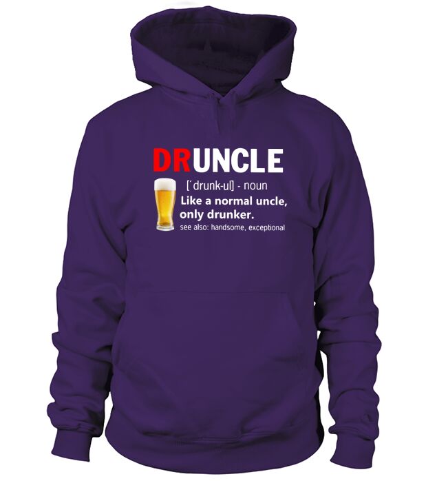 Drunkle Like a normal uncle only drunker Druncle Hoodie Unisex