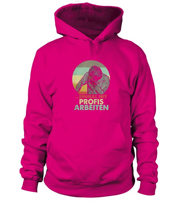 EINMAL MIT PROFIS ARBEITEN VINTAGE RETRO Hoodie Unisex