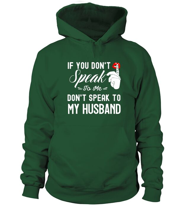 If You Don Speak To Me DonT Speak To My Husband Hoodie Unisex