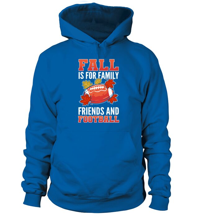 Fall Is For Family Friends And Football Men's Hoodie