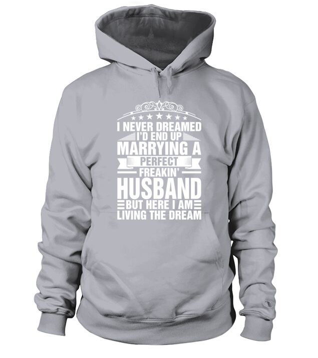 I Never Dreamed Marrying Perfect Husband Men's Hoodie