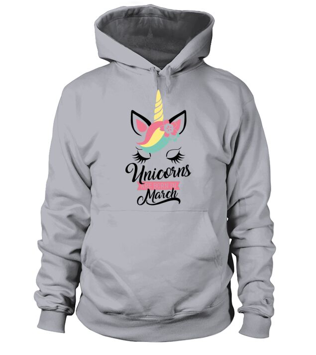 unicorns are born in march Hoodie Unisex
