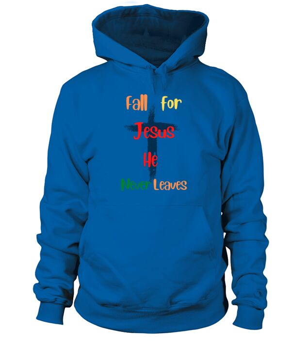 Fall For Jesus He Never Leaves Men's Hoodie