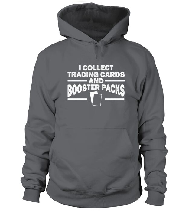 I Collect Trading Cards Deck Card Collector Gamer Hoodie Unisex