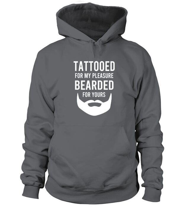 Mens Tattooed for my pleasure bearded for yours Dad gift t-shirt Hoodie Unisex