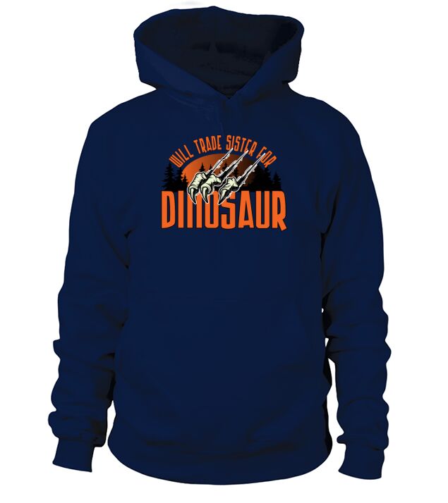 Will Trade Sister for Dinosaur Funny T Rex Men's Hoodie
