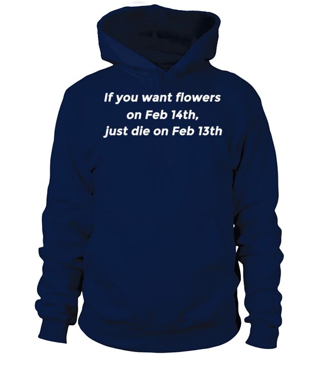 VALENTINE FLOWERS PLOT TWIST FUNNY JOKE HUMOR Hoodie Unisex