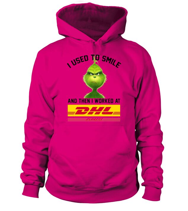 The Grinch I Used To Smile And Then I Worked At Dhl Express - Sweat Shirt Hoodie Unisex