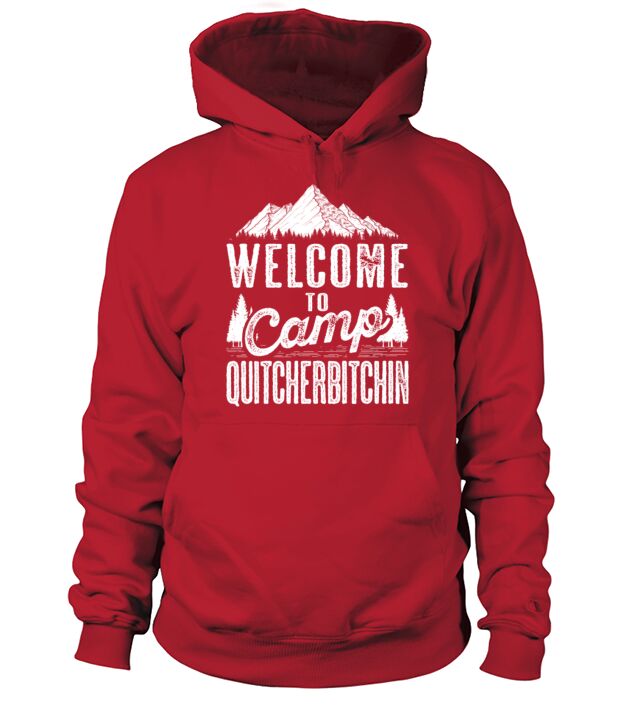 Welcome To Camp Quitcherbitchin Sarcastic Camping Men's Hoodie