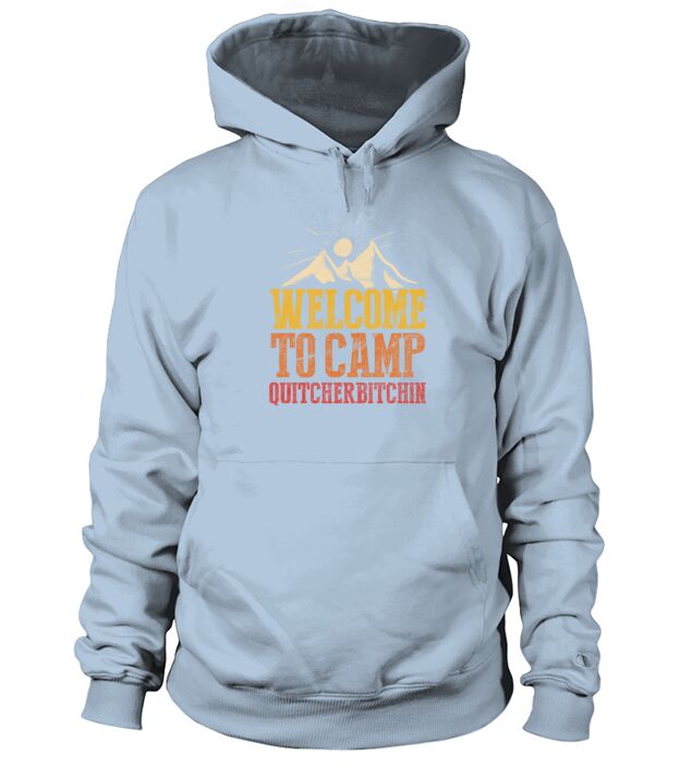 Camping Welcome To Camp Quitcherbitchin Men's Hoodie