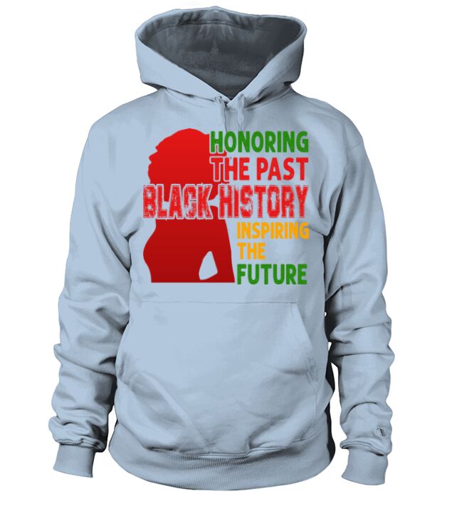Honoring The Past Black History Inspiring The The Men's Hoodie