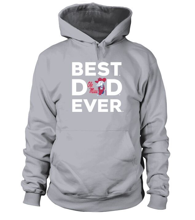 Best Best Dad Ever - Ole Miss Ever Hoodie Unisex