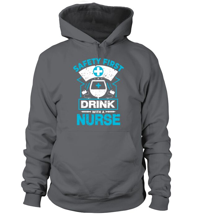 Safety first drink with a nurse Men's Hoodie