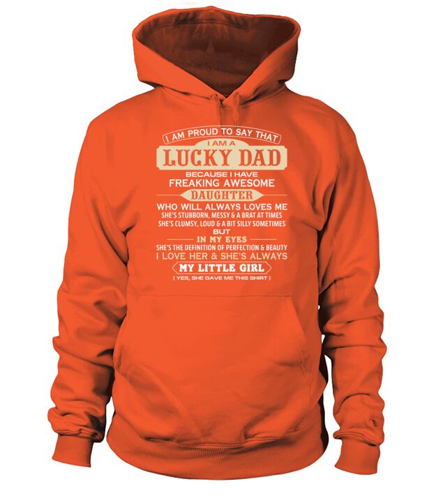I Am Proud To Say That I Am A Lucky Dad Birthday G Men's Hoodie