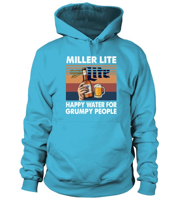 Miller Lite Happy Water For Grumpy People Hoodie Unisex