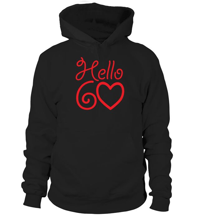 Women Hello Sixty 60th Birthday Gift Hoodie Unisex