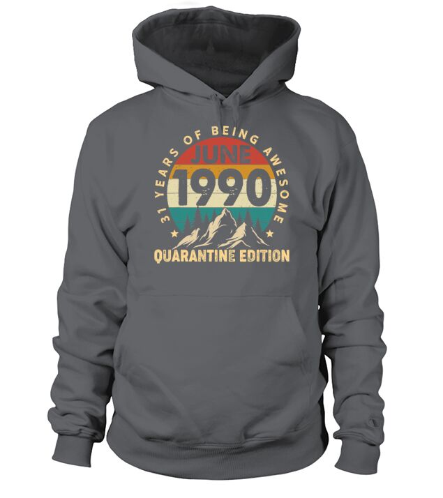 June 1990 31st Birthday Quarantine Funny Men's Hoodie