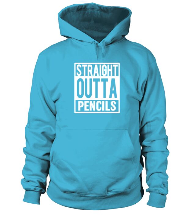 Straight Outta Pencils Funny Teacher Saying Shirt Men's Hoodie