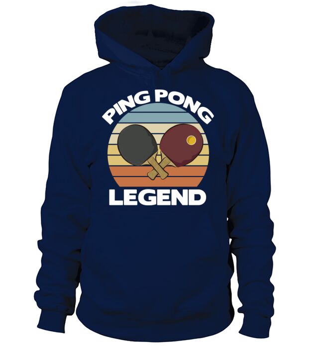 Ping Pong Table Tennis Legend Best Funny Gift Idea Hoodie Unisex