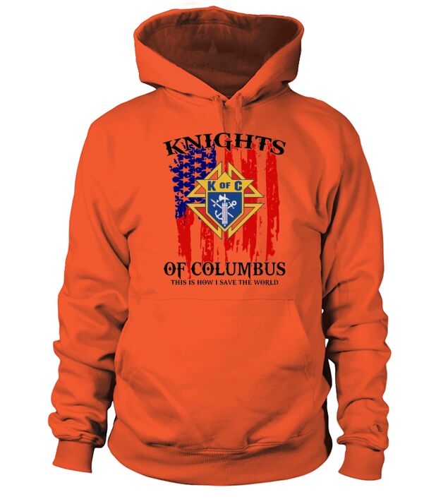 American Flag Knights of Columbus This Is How I Save The World Hoodie Unisex